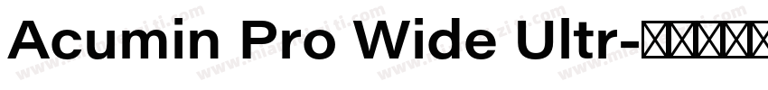 Acumin Pro Wide Ultr字体转换